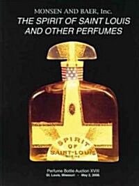 The Spirit of Saint Louis and Other Perfumes: Perfume Bottle Auction XVIII (Hardcover)