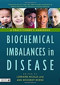 Biochemical Imbalances in Disease : A Practitioners Handbook (Hardcover)