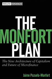 The Monfort Plan : The New Architecture of Capitalism (Hardcover)