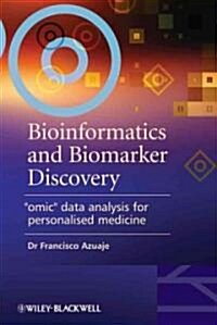 Bioinformatics and Biomarker Discovery: Omic Data Analysis for Personalized Medicine (Hardcover)