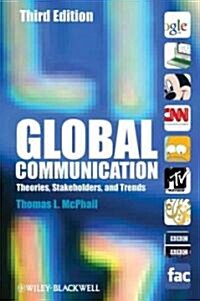 Global Communication: Theories, Stakeholders, and Trends (Paperback, 3rd)