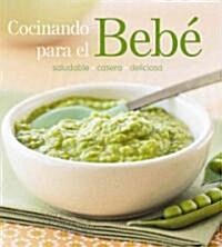 Cocinando para el bebe/ Cooking for Baby (Hardcover, 1st)