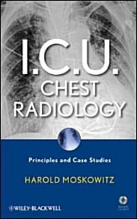 I.C.U. Chest Radiology: Principles and Case Studies [With CDROM] (Hardcover)