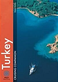 Turkey Cruising Companion: A Yachtsmans Pilot and Cruising Guide to Ports and Harbours from the Cesme Peninsula to Antalya (Hardcover)