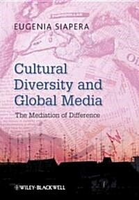 Cultural Diversity and Global Media : The Mediation of Difference (Hardcover)