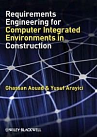 Requirements Engineering for Computer Integrated Environments in Construction (Hardcover)