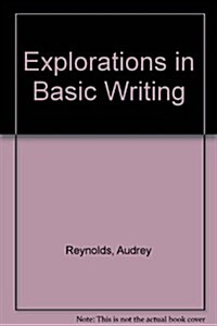 Explorations in Basic Writing (Loose Leaf, 1st)