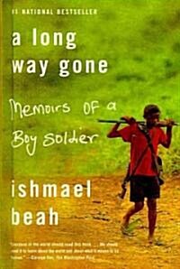 A Long Way Gone: Memoirs of a Boy Soldier (Prebound, Bound for Schoo)