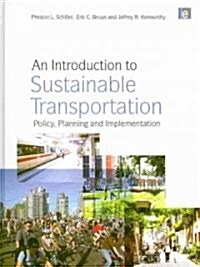 An Introduction to Sustainable Transportation : Policy, Planning and Implementation (Hardcover)
