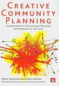 Creative Community Planning : Transformative Engagement Methods for Working at the Edge (Paperback)