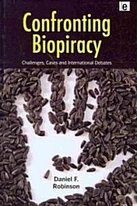 Confronting Biopiracy : Challenges, Cases and International Debates (Hardcover)