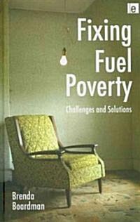 Fixing Fuel Poverty : Challenges and Solutions (Hardcover)