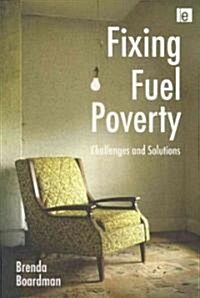 Fixing Fuel Poverty : Challenges and Solutions (Paperback)