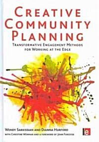 Creative Community Planning : Transformative Engagement Methods for Working at the Edge (Hardcover)