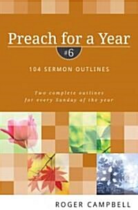 Preach for a Year: 104 Sermon Outlines (Paperback)