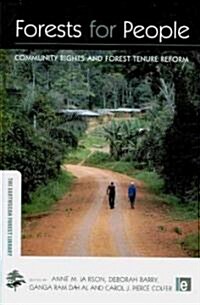 Forests for People : Community Rights and Forest Tenure Reform (Hardcover)