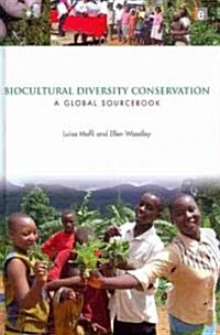 Biocultural Diversity Conservation : A Global Sourcebook (Hardcover)