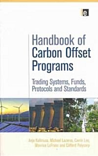 Handbook of Carbon Offset Programs : Trading Systems, Funds, Protocols and Standards (Hardcover)
