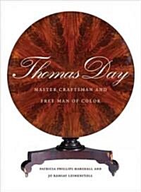 Thomas Day: Master Craftsman and Free Man of Color (Hardcover)