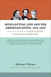 Intellectual Life and the American South, 1810-1860: An Abridged Edition of Conjectures of Order (Hardcover)