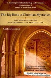 The Big Book of Christian Mysticism: The Essential Guide to Contemplative Spirituality (Paperback)