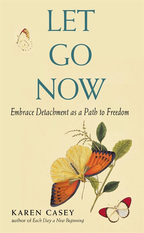 Let Go Now: Embrace Detachment as a Path to Freedom (Addiction Recovery and Al-Anon Self-Help Book) (Paperback)