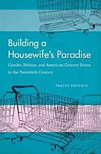 Building a Housewifes Paradise (Hardcover)