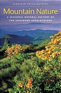 Mountain Nature: A Seasonal Natural History of the Southern Appalachians (Paperback)