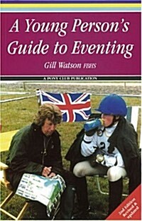 A Young Persons Guide to Eventing (Paperback, 2nd Revised edition)