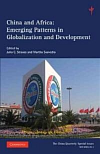 China and Africa: Volume 9 : Emerging Patterns in Globalization and Development (Paperback)