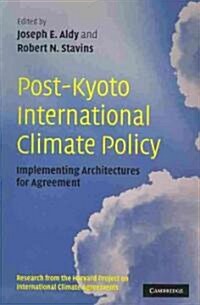Post-Kyoto International Climate Policy : Implementing Architectures for Agreement (Paperback)