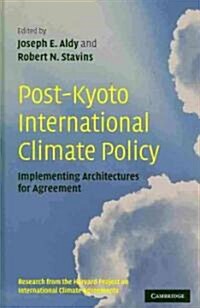 Post-Kyoto International Climate Policy : Implementing Architectures for Agreement (Hardcover)