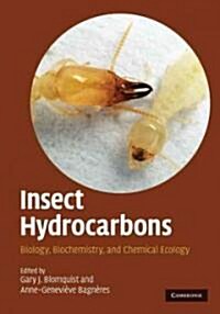 Insect Hydrocarbons : Biology, Biochemistry, and Chemical Ecology (Hardcover)