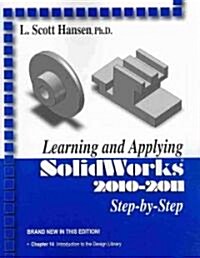 Learning and Applying SolidWorks 2010-2011 Step-By-Step (Paperback)