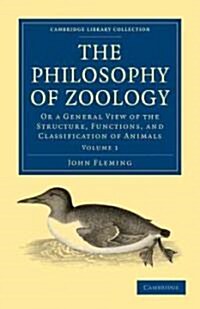 The Philosophy of Zoology : Or a General View of the Structure, Functions, and Classification of Animals (Paperback)