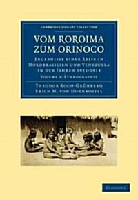 Vom Roroima zum Orinoco : Ergebnisse einer Reise in Nordbrasilien und Venezuela in den Jahren 1911-1913 (Paperback)