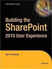 Building the Sharepoint 2010 User Experience (Paperback)