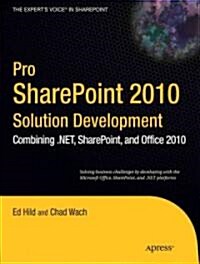 Pro SharePoint 2010 Solution Development: Combining .Net, SharePoint, and Office 2010 (Paperback)