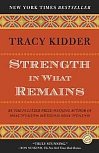 Strength in What Remains (Paperback, Reprint)