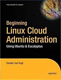 Beginning Linux Cloud Administration (Paperback, 1st, Original)