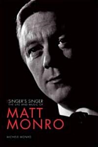 Matt Monro : The Singers Singer (Hardcover)