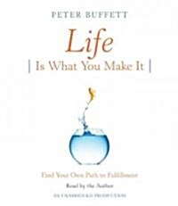 Life Is What You Make It (Audio CD, Unabridged)