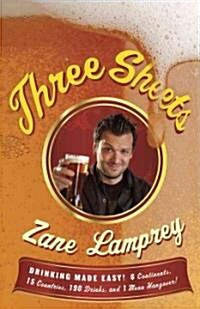 Three Sheets: Drinking Made Easy! 6 Continents, 15 Countries, 190 Drinks, and 1 Mean Hangover! (Paperback)