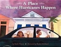 A Place Where Hurricanes Happen (Library, 1st)