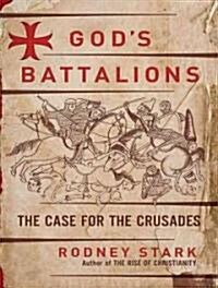 Gods Battalions: The Case for the Crusades (Audio CD)