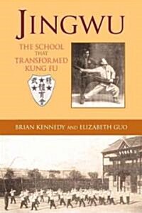Jingwu: The School That Transformed Kung Fu (Paperback)