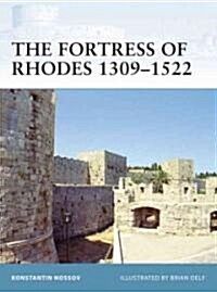 The Fortress of Rhodes 1309-1522 (Paperback)