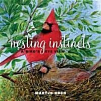 Nesting Instincts: A Birds-Eye View (Hardcover)