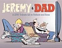 Jeremy and Dad: A Zits Tribute-Ish to Fathers and Sons Volume 24 (Paperback)