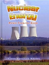 Nuclear Energy: Power from the Atom (Hardcover)